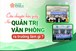 [Câu chuyện bàn giấy] Học Quản trị văn phòng ra trường làm gì?